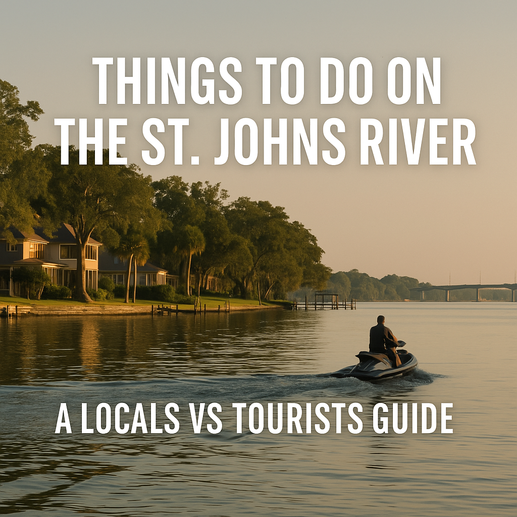 Things to Do on the St. Johns River (Locals vs Tourists Guide)
