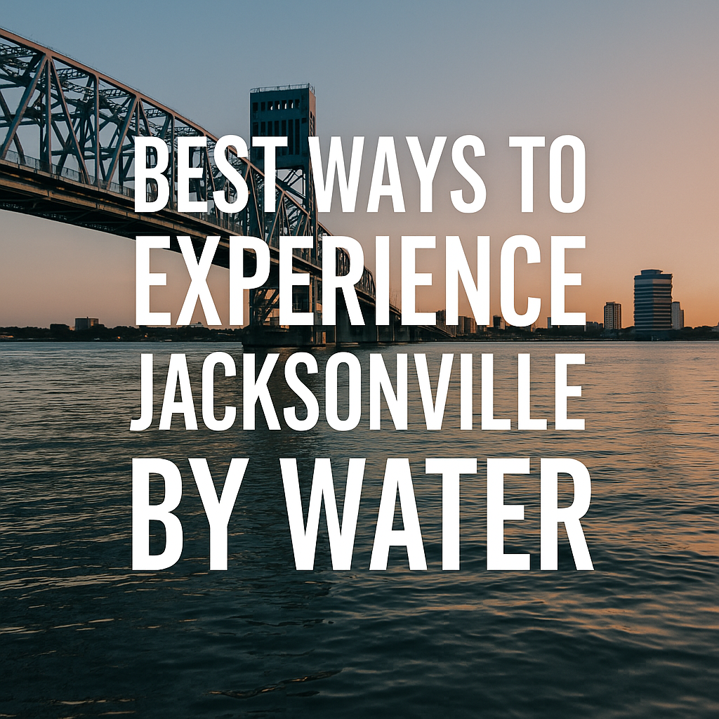 Best Ways to Experience Jacksonville by Water