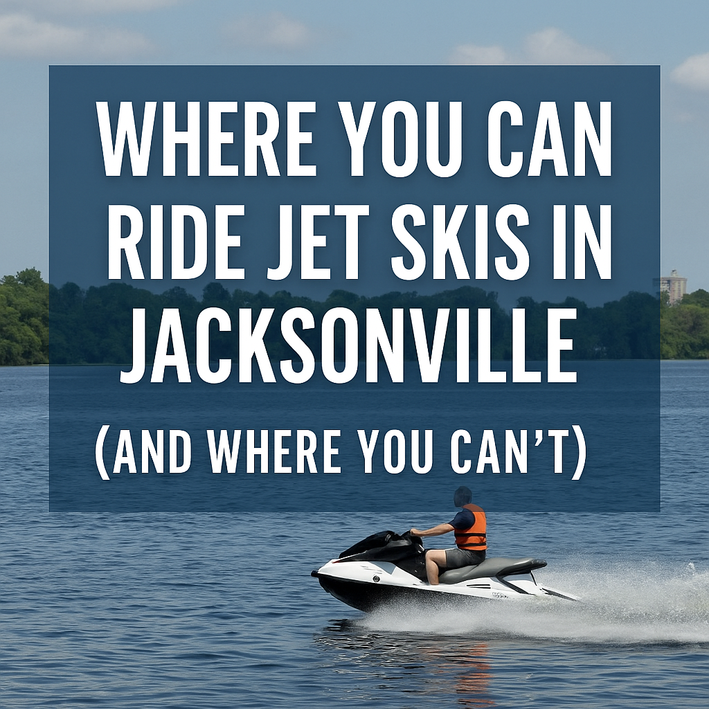 Where You Can Ride Jet Skis in Jacksonville (And Where You Can’t)