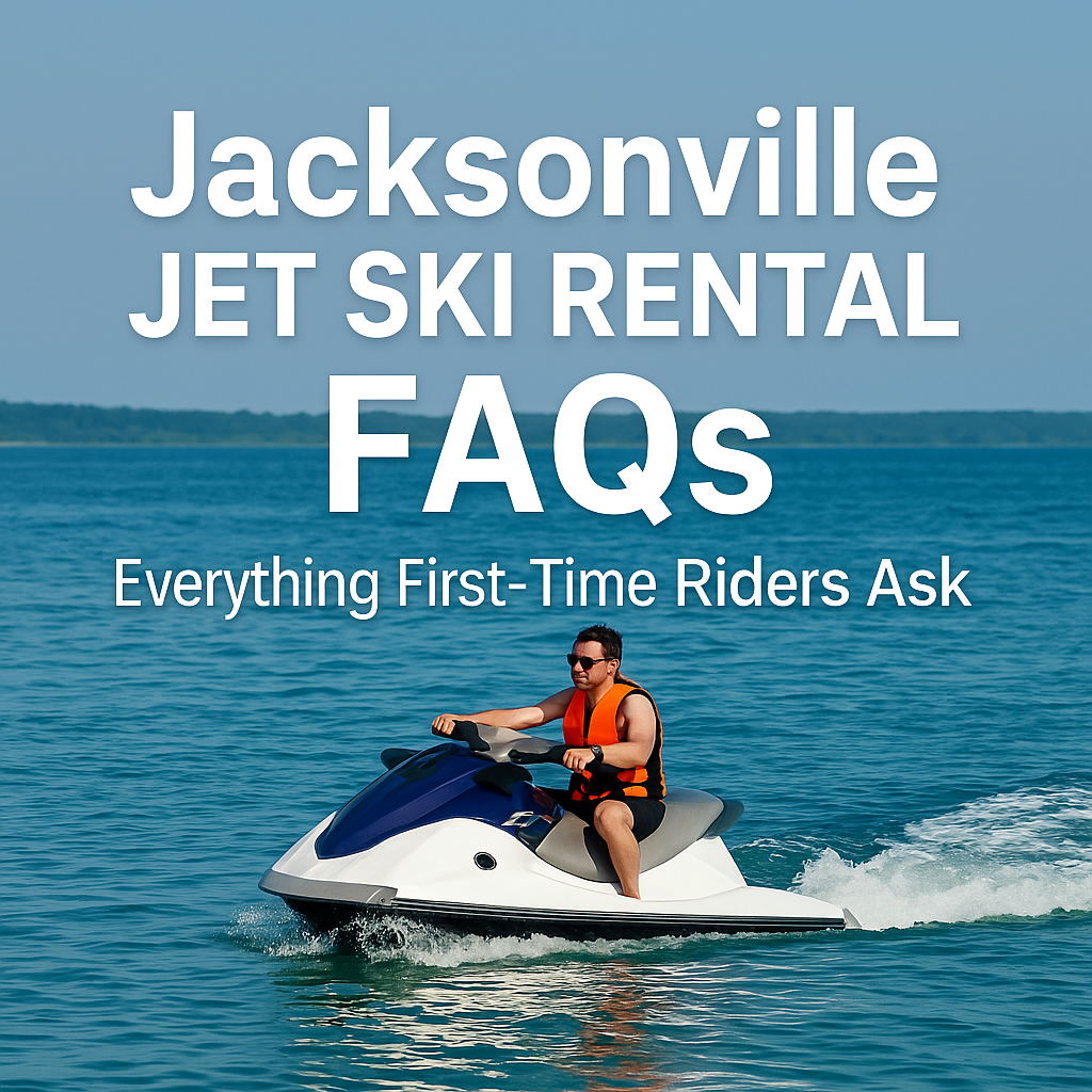 Jacksonville Jet Ski Rental FAQs (Everything First-Time Riders Ask)