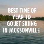 Best Time of Year to Go Jet Skiing in Jacksonville